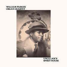 Load image into Gallery viewer, William Parker Organ Quartet – Uncle Joe's Spirit House