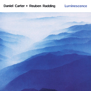 Daniel Carter & Reuben Radding – Luminescence