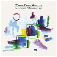 Load image into Gallery viewer, William Parker Quartets – Meditation / Resurrection