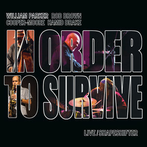 William Parker / In Order To Survive – Live/Shapeshifter