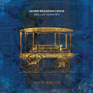 James Brandon Lewis / Red Lily Quintet – Jesup Wagon