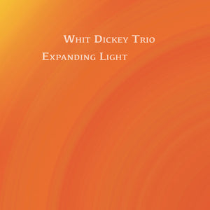 Whit Dickey Trio – Expanding Light