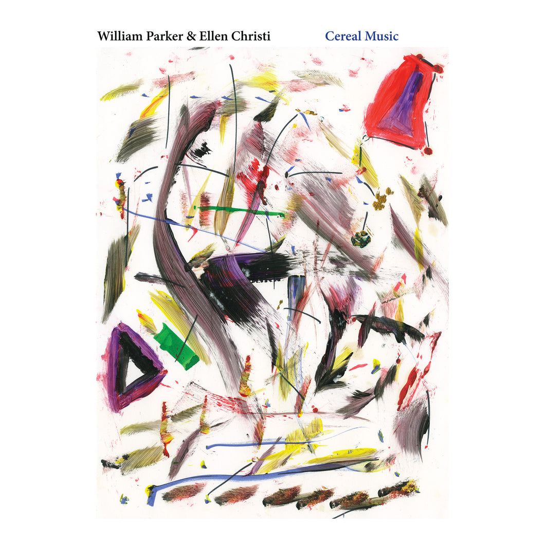 William Parker & Ellen Christi – Cereal Music