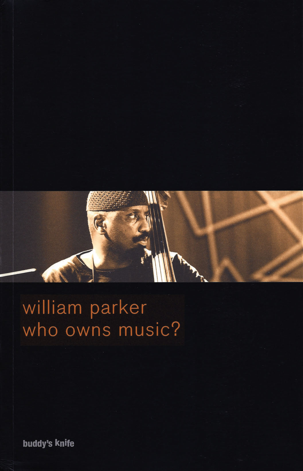 William Parker – Who Owns Music?