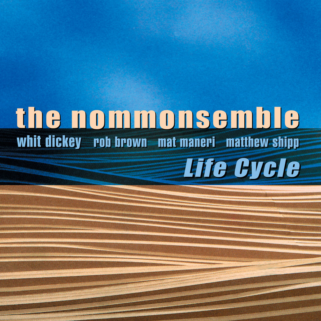 The Nommonsemble : Whit Dickey / Rob Brown / Mat Maneri / Matthew Shipp – Life Cycle