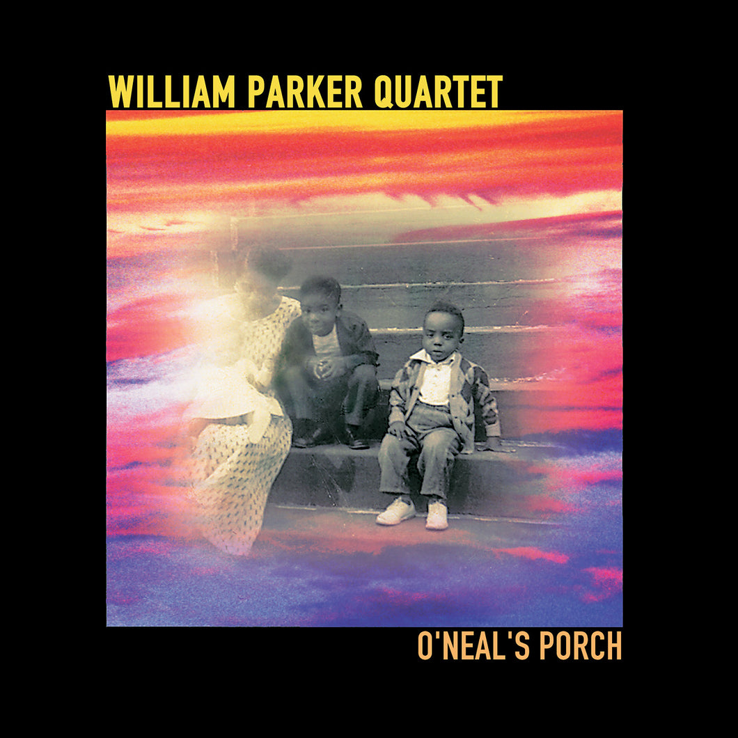 William Parker Quartet – O'Neal's Porch