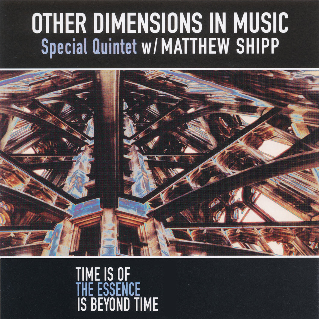 Other Dimensions In Music w/ Matthew Shipp – Time Is Of The Essence Is Beyond Time