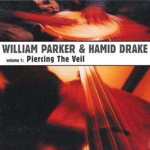 William Parker & Hamid Drake – Piercing The Veil