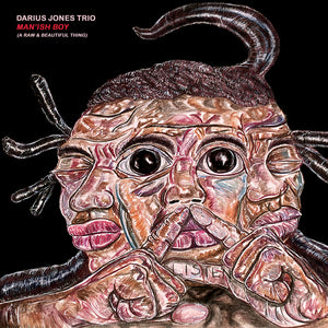 Darius Jones Trio – Man'ish Boy (A Raw & Beautiful Thing)