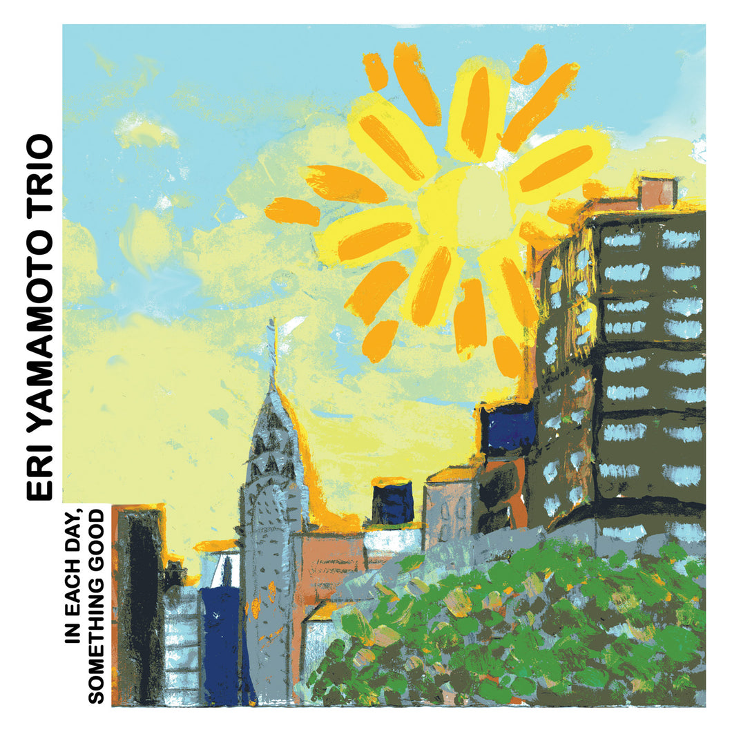 Eri Yamamoto Trio – In Each Day, Something Good