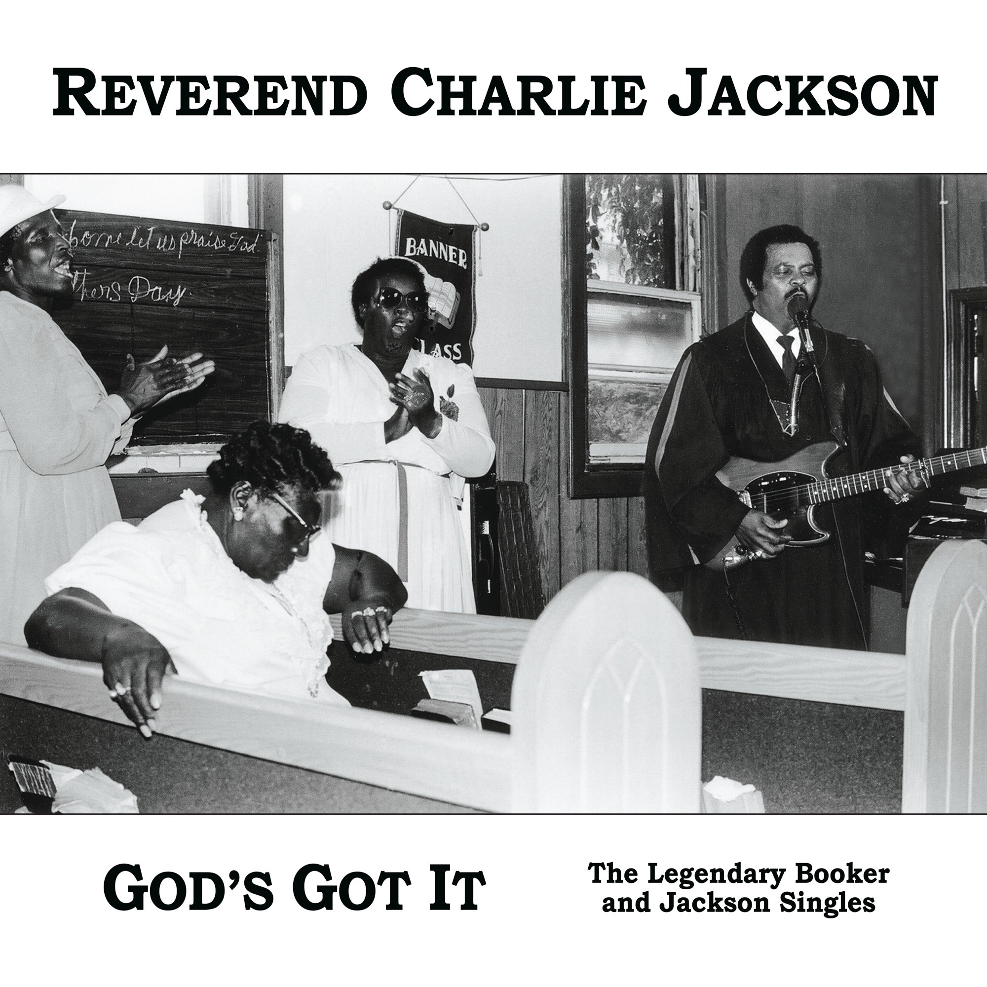 Reverend Charlie Jackson – God's Got It: The Legendary Booker and Jackson  Singles