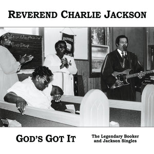 Reverend Charlie Jackson – God's Got It: The Legendary Booker and Jackson Singles