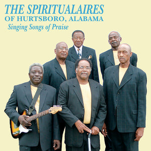 The Spiritualaires of Hurtsboro, Alabama – Singing Songs Of Praise