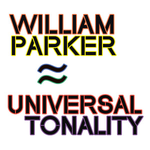 William Parker – Universal Tonality
