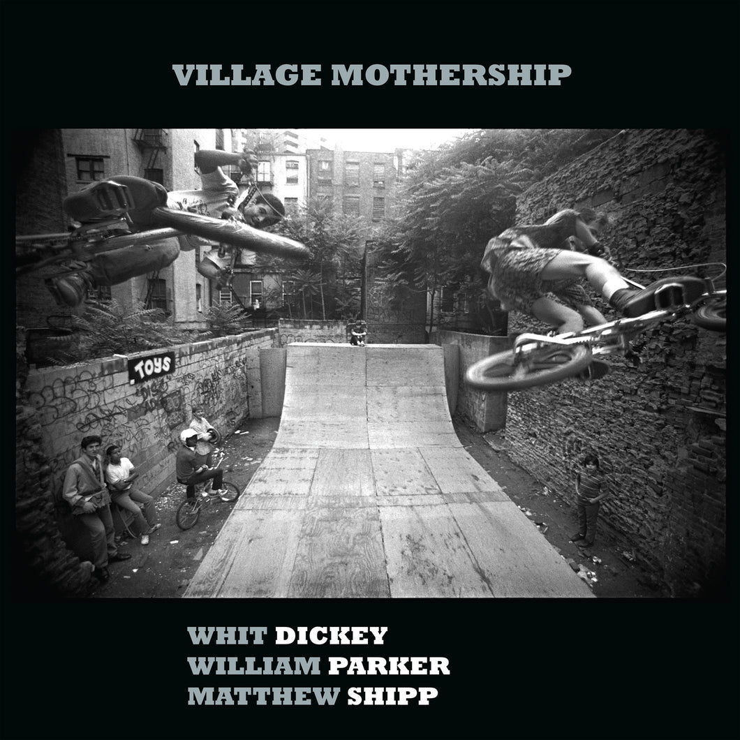 Whit Dickey / William Parker / Matthew Shipp – Village Mothership