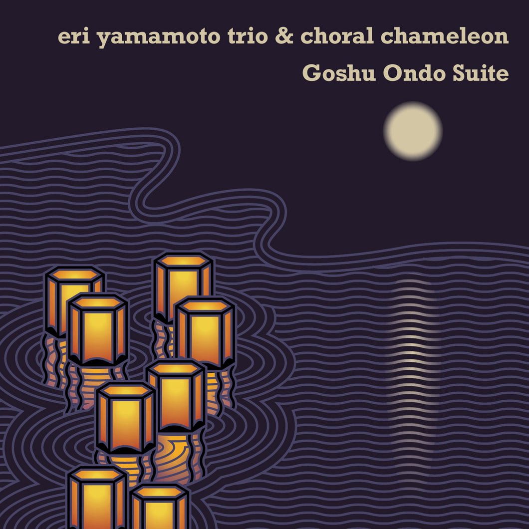 Eri Yamamoto Trio & Choral Chameleon – Goshu Ondo Suite